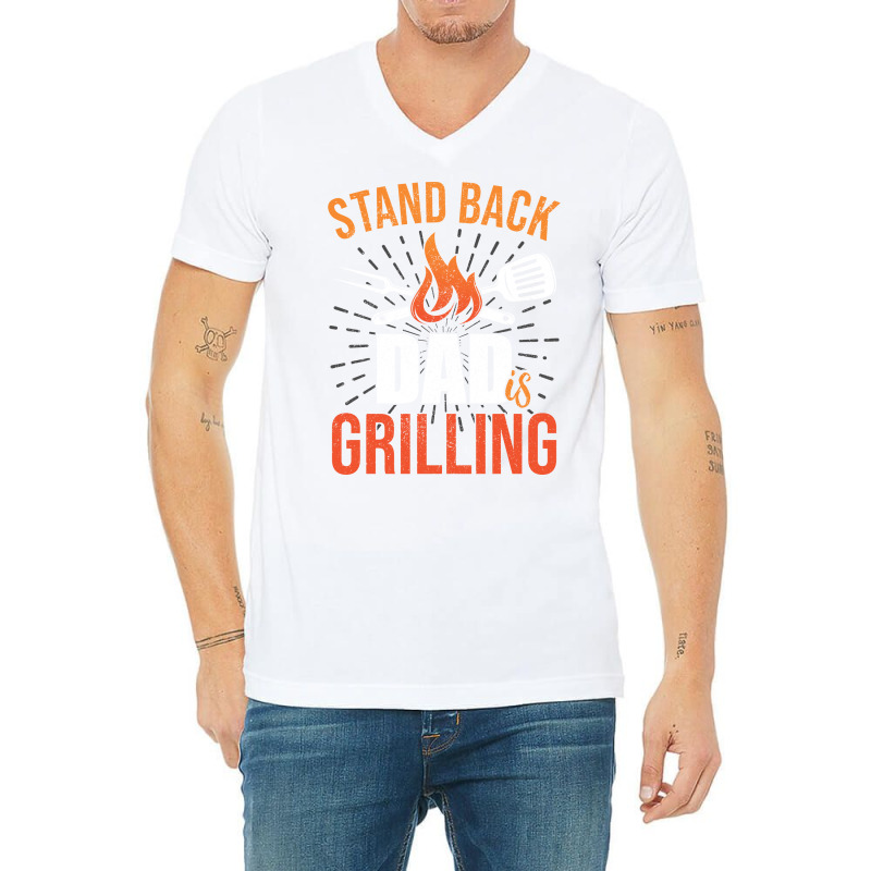 Stand Back Dad Is Grilling Love V-Neck Tee by strosesimonsf | Artistshot