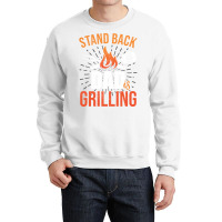 Stand Back Dad Is Grilling Love Crewneck Sweatshirt | Artistshot