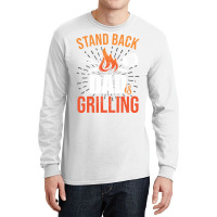 Stand Back Dad Is Grilling Love Long Sleeve Shirts | Artistshot