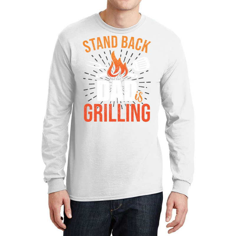 Stand Back Dad Is Grilling Love Long Sleeve Shirts by strosesimonsf | Artistshot