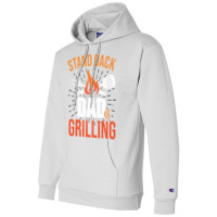 Stand Back Dad Is Grilling Love Champion Hoodie | Artistshot