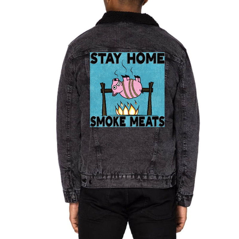 Stay Home Smoke Meats Blue Unisex Sherpa-Lined Denim Jacket by strosesimonsf | Artistshot