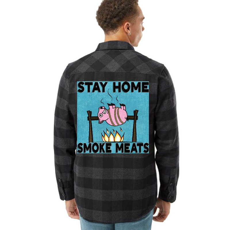 Stay Home Smoke Meats Blue Flannel Shirt by strosesimonsf | Artistshot