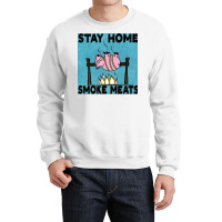 Stay Home Smoke Meats Blue Crewneck Sweatshirt | Artistshot