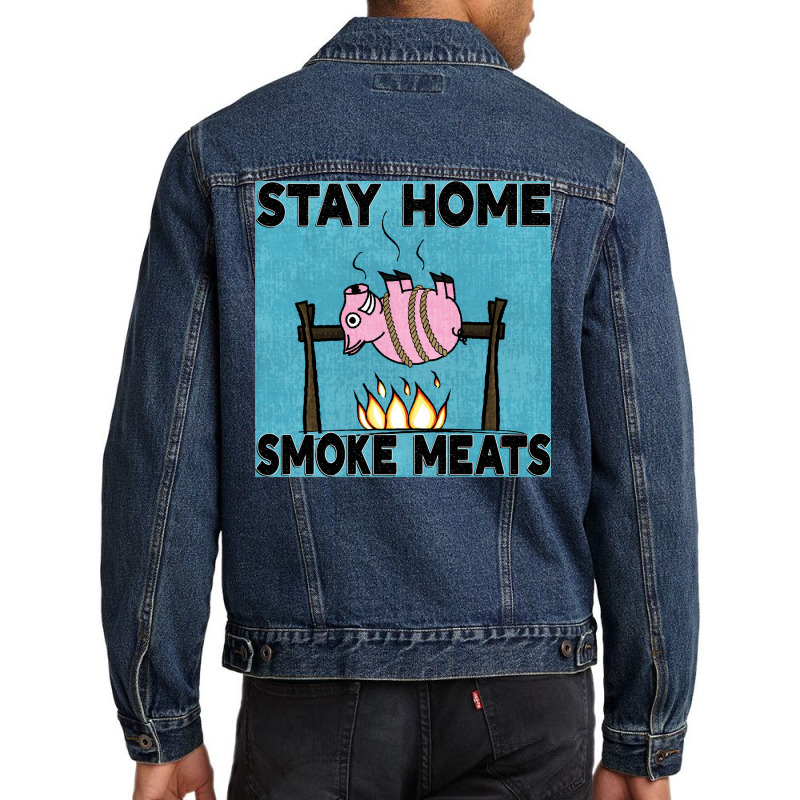 Stay Home Smoke Meats Blue Men Denim Jacket by strosesimonsf | Artistshot