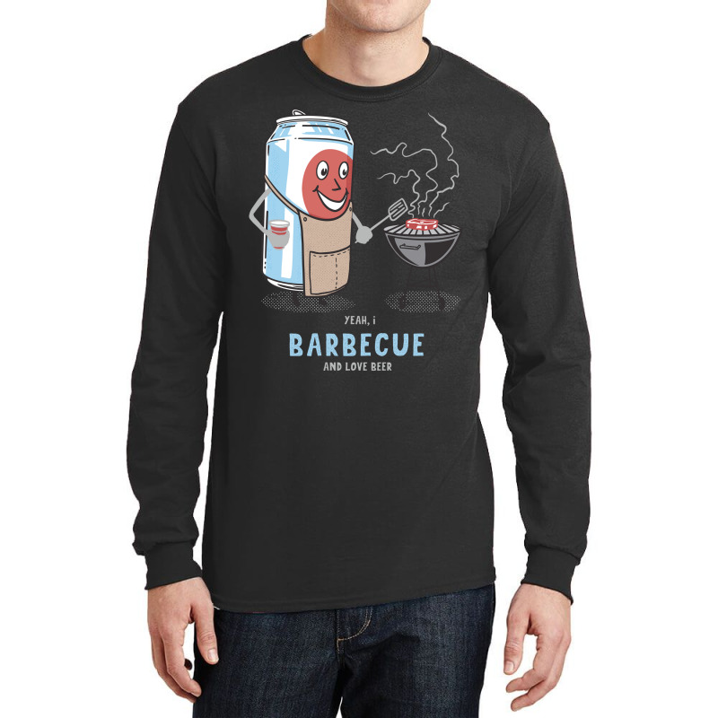 Yeah I Barbecue And Love Beer Cute Novelty Happy H Long Sleeve Shirts by strosesimonsf | Artistshot