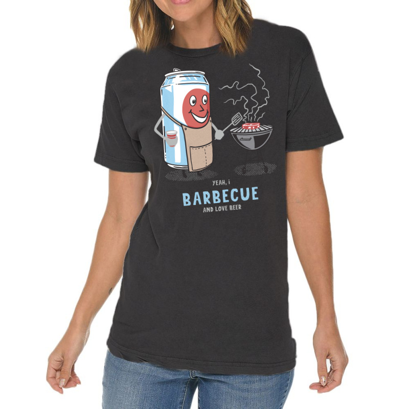 Yeah I Barbecue And Love Beer Cute Novelty Happy H Vintage T-Shirt by strosesimonsf | Artistshot