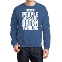 Less People More Baton Twirling Stars Crewneck Sweatshirt | Artistshot