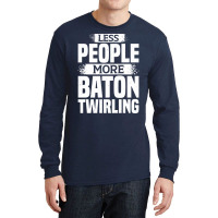 Less People More Baton Twirling Stars Long Sleeve Shirts | Artistshot