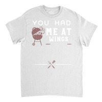 You Had Me At Wings Love Classic T-shirt | Artistshot