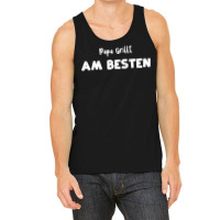 Papa Grillt Am Besten Humor Tank Top | Artistshot