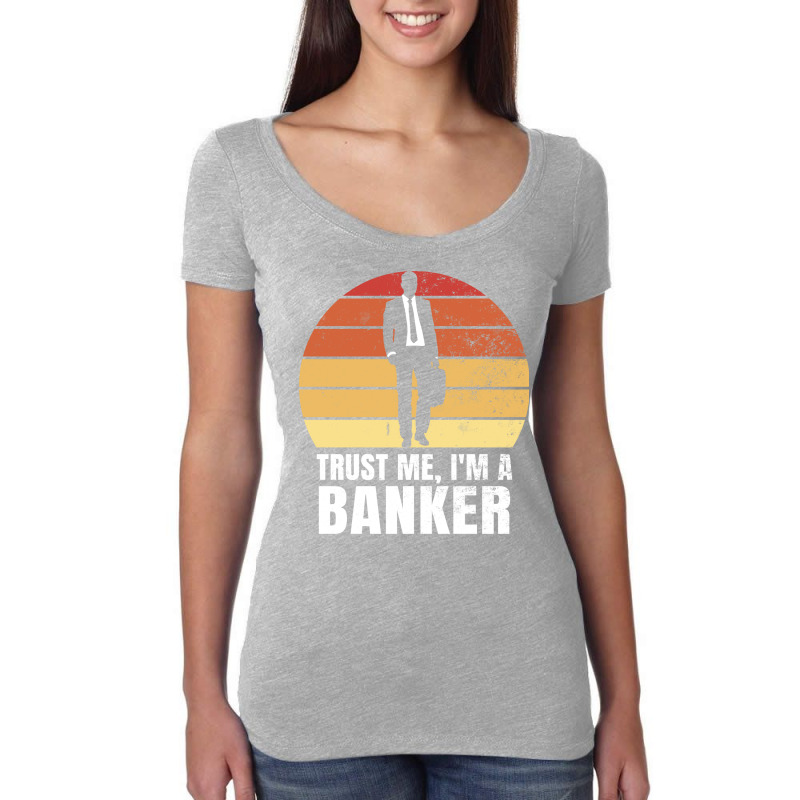 Trust Me Im A Banker Blue Women's Triblend Scoop T-shirt by ilusshahaku | Artistshot