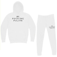 Be Fucking Polite Hoodie & Jogger Set | Artistshot