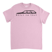 Built To Last  W124 Station Wagon Car Silhouette Classic T-shirt | Artistshot