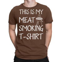 This Is My Meat Smoking Tshirt Cool T-shirt | Artistshot