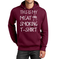 This Is My Meat Smoking Tshirt Cool Unisex Hoodie | Artistshot