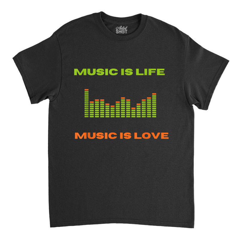 Music Is Life Music Is Love Equalizer Spectrum Ana Classic T-shirt by been | Artistshot