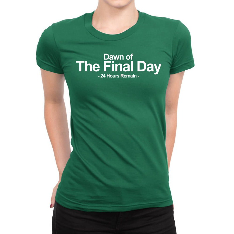 Dawn Of The Final Day 24 Hours Remain Ladies Fitted T-Shirt by scottycoffeep | Artistshot