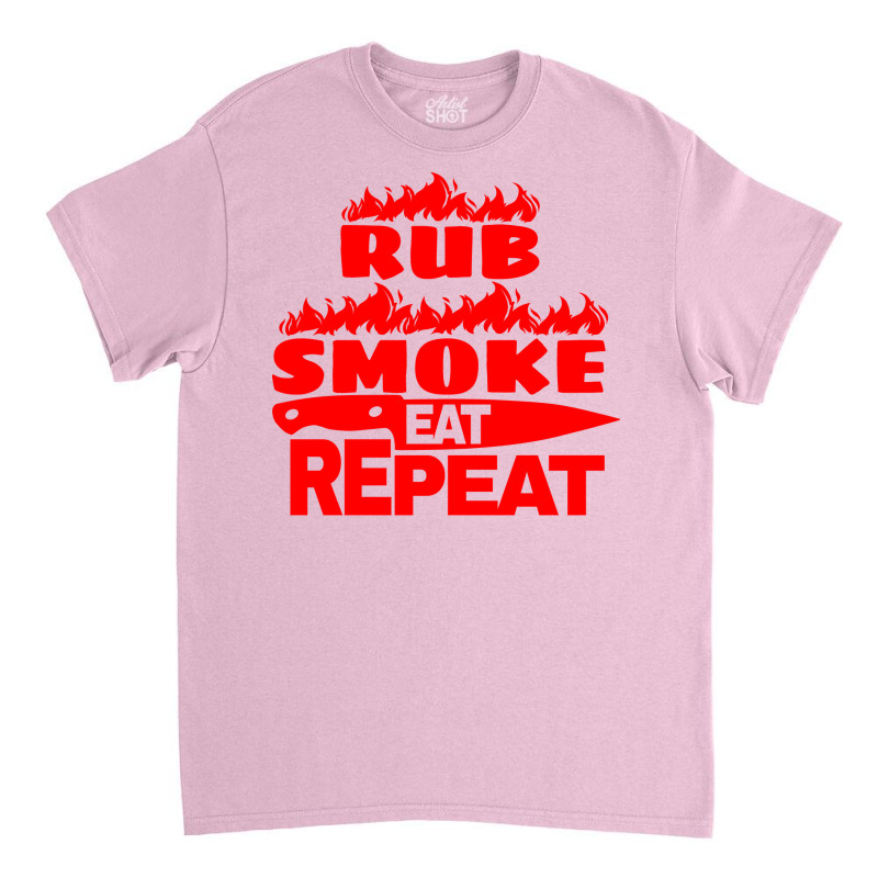 Womens Bbq Gift Print Mens Grilling Rub Smoke Eat Classic T-shirt by strosesimonsf | Artistshot