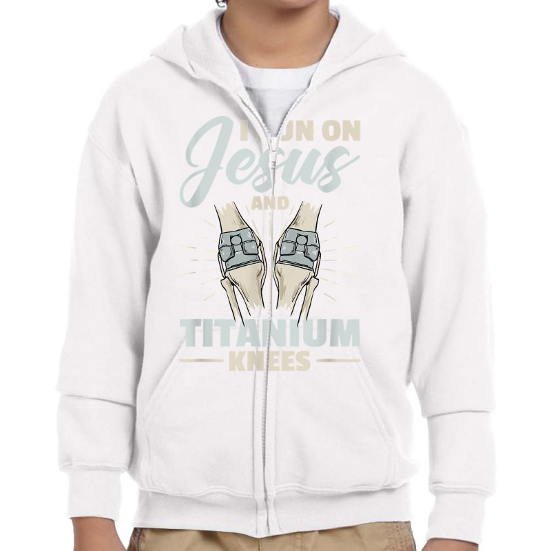 I Run On Jesus And Titanium Knees Design T Shirt Youth Zipper Hoodie | Artistshot