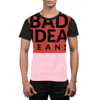 Bad Idea Jeans Graphic T-shirt | Artistshot