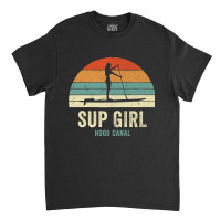 Hood Canal Woman On Sup Girl Retro Vintage Style P Classic T-shirt | Artistshot