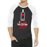 V Is For Vodka Funny Valentines Day Gifts For Vodk 3/4 Sleeve Shirt | Artistshot