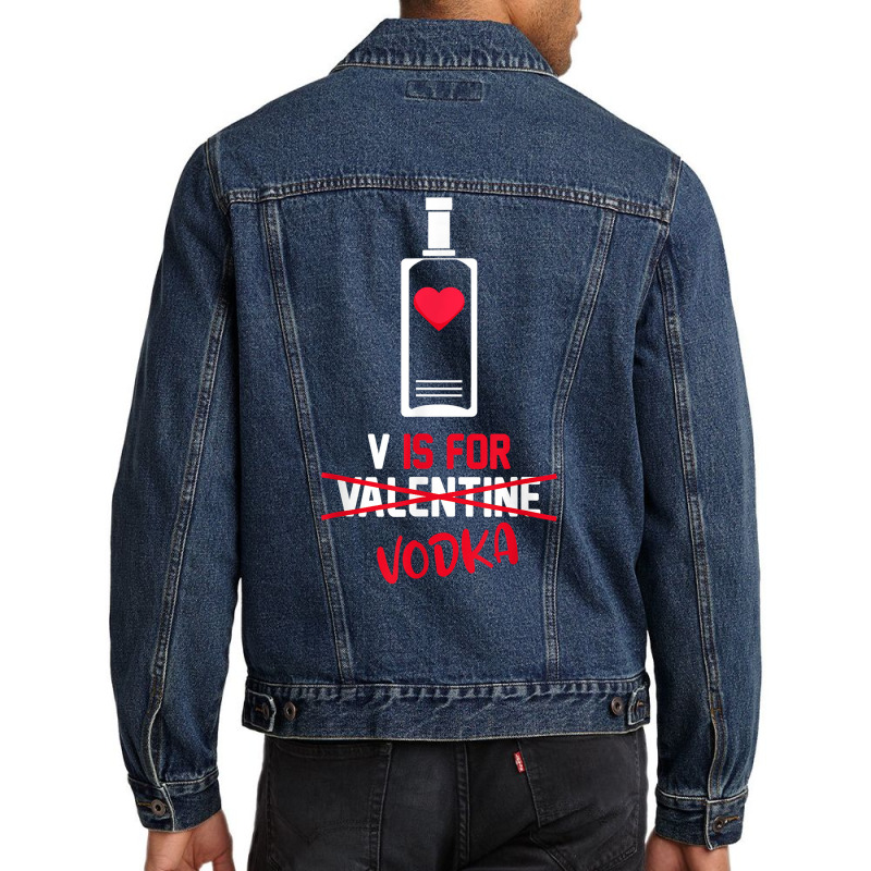 V Is For Vodka Funny Valentines Day Gifts For Vodk Men Denim Jacket | Artistshot