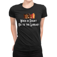 When In Doubt Go To The Library 57 Ladies Fitted T-shirt | Artistshot