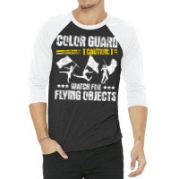 Color Guard Caution Watch For Flying Objects   Fla 3/4 Sleeve Shirt | Artistshot