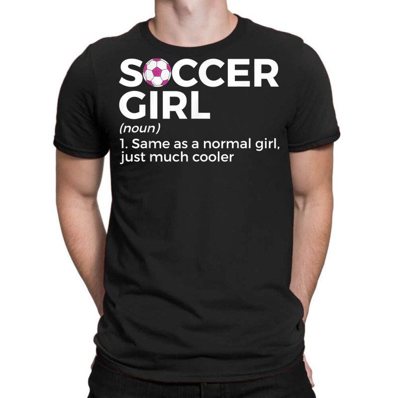 Soccer Girl Definition T Shirt T-shirt | Artistshot