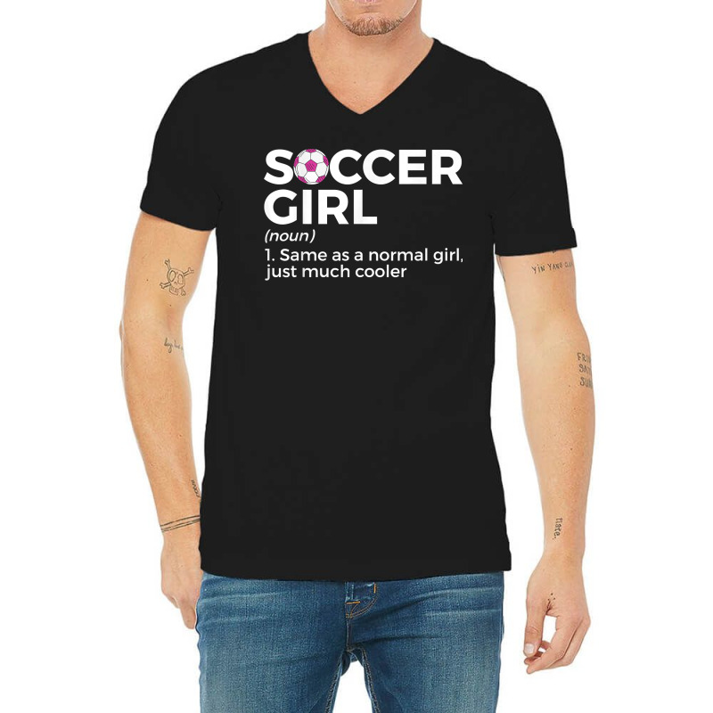 Soccer Girl Definition T Shirt V-neck Tee | Artistshot