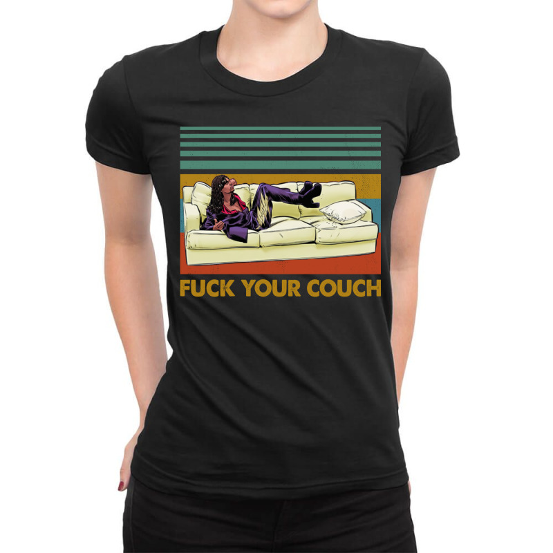 Fuck Your Couch Retro Style Ladies Fitted T-Shirt by weslervagas2 | Artistshot