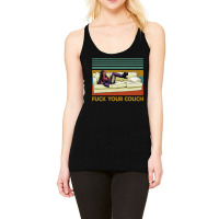 Fuck Your Couch Retro Style Racerback Tank | Artistshot