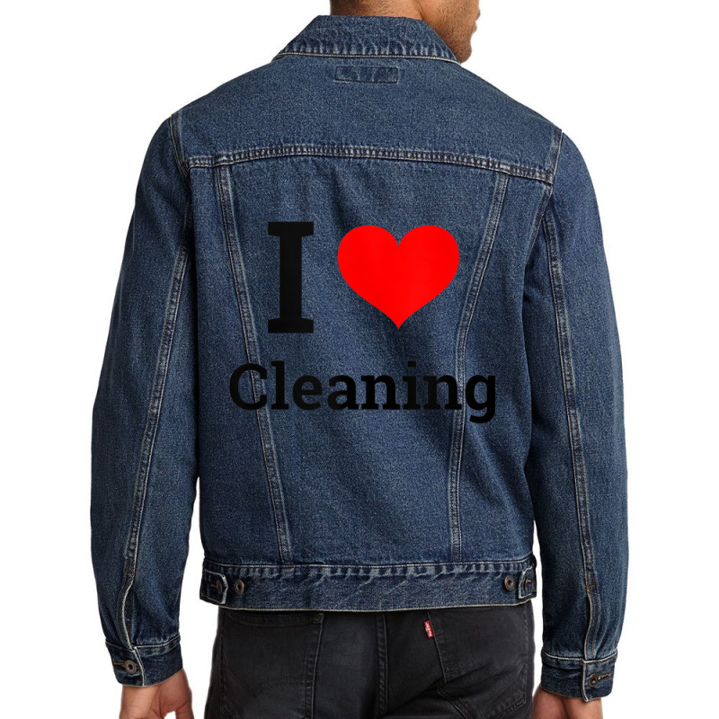 I Love Cleaning   Funny Cleaning Tank Top Men Denim Jacket | Artistshot