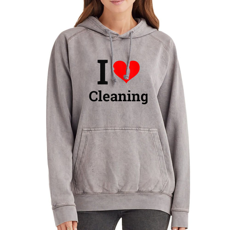 I Love Cleaning   Funny Cleaning Tank Top Vintage Hoodie | Artistshot