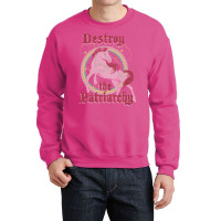 Destroy The Patriarchy Crewneck Sweatshirt | Artistshot