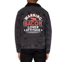 Warning Bacon Lover Attitude Bacon Bbq Grilling Ye Unisex Sherpa-lined Denim Jacket | Artistshot