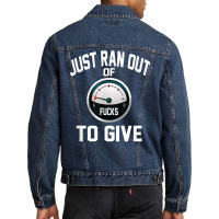 Just Ran Out Of Fucks To Give Funny T Shirt T Shir Men Denim Jacket | Artistshot