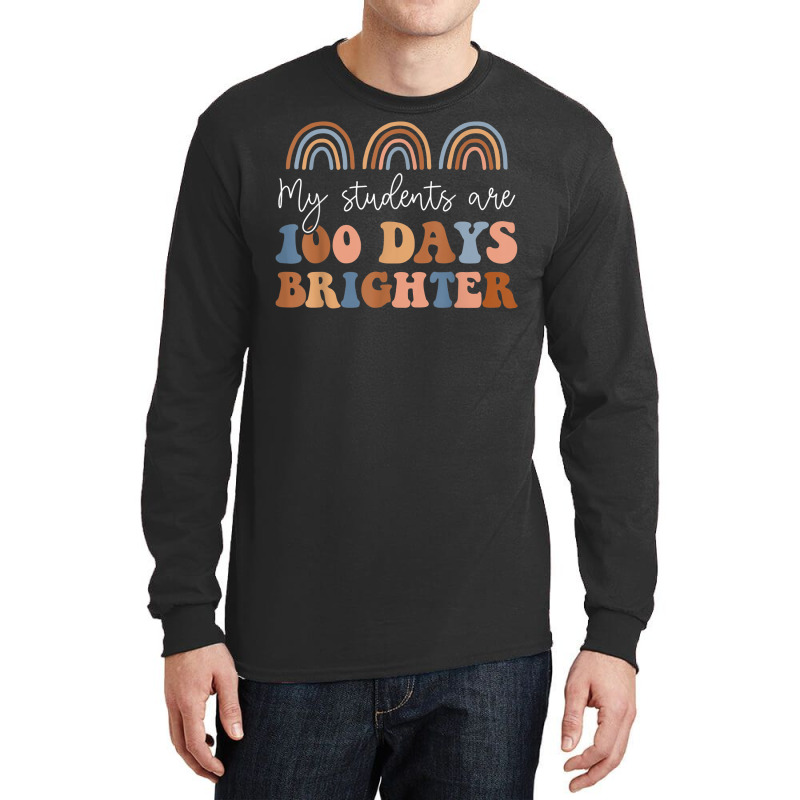 My Students Are 100 Days Brighter Rainbow 100 Days Long Sleeve Shirts | Artistshot