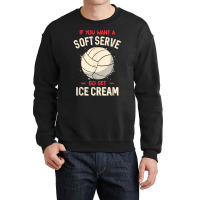 Funny Volleyball If You Want A Soft Serve Voleybal Crewneck Sweatshirt | Artistshot