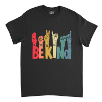 Unity Day Orange Be Kind Sign Language Hand Anti B Classic T-shirt | Artistshot