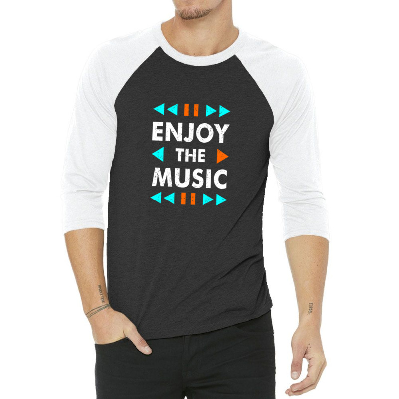 Enjoy The Music 3/4 Sleeve Shirt | Artistshot