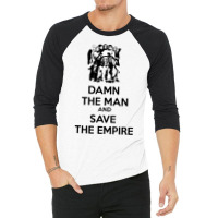 Damn The Man And Save The Empire! 3/4 Sleeve Shirt | Artistshot