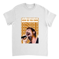 How Do You Own Disorder   1 Classic T-shirt | Artistshot