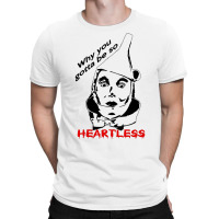 Heartless Tinman T-shirt | Artistshot