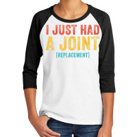 I Just Had A Joint Replacement Funny Surgery Hip S Youth 3/4 Sleeve | Artistshot