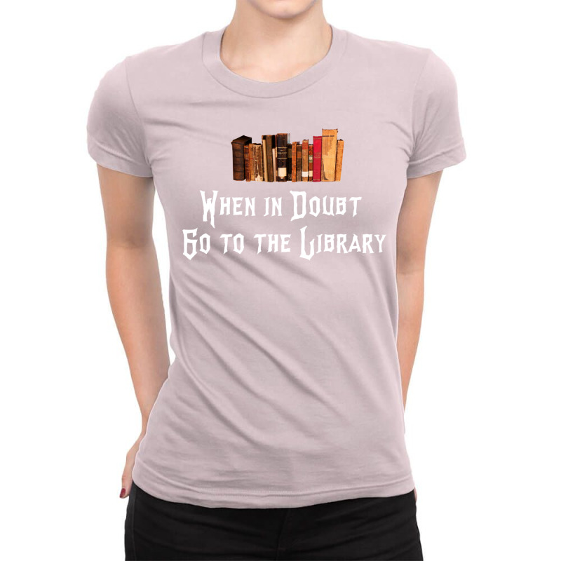 When In Doubt Go To The Library 56 Ladies Fitted T-Shirt by hoosbasara4 | Artistshot