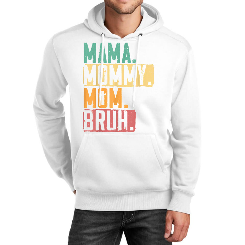 Mama Mommy Mom Bruh Motherhood Best Mom Ever Mothe Unisex Hoodie | Artistshot