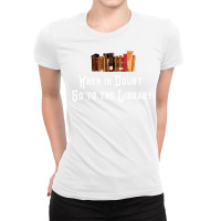 When In Doubt Go To The Library 28 Ladies Fitted T-shirt | Artistshot